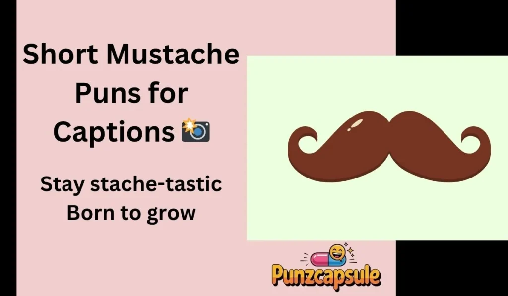 Short Mustache Puns for Captions 📸