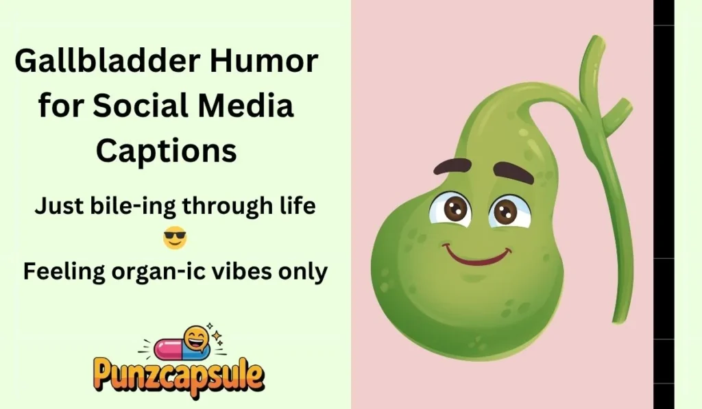Gallbladder Humor for Social Media Captions