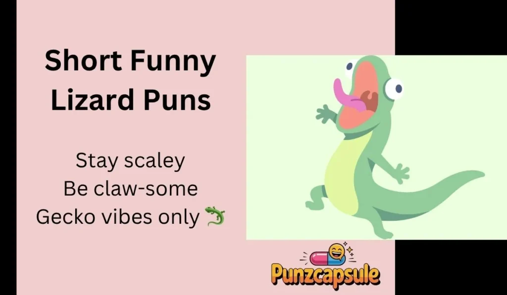 Short Funny Lizard Puns