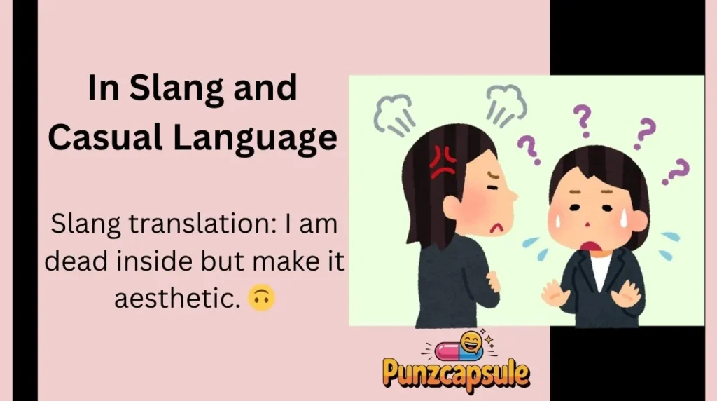 zIn Slang and Casual Language