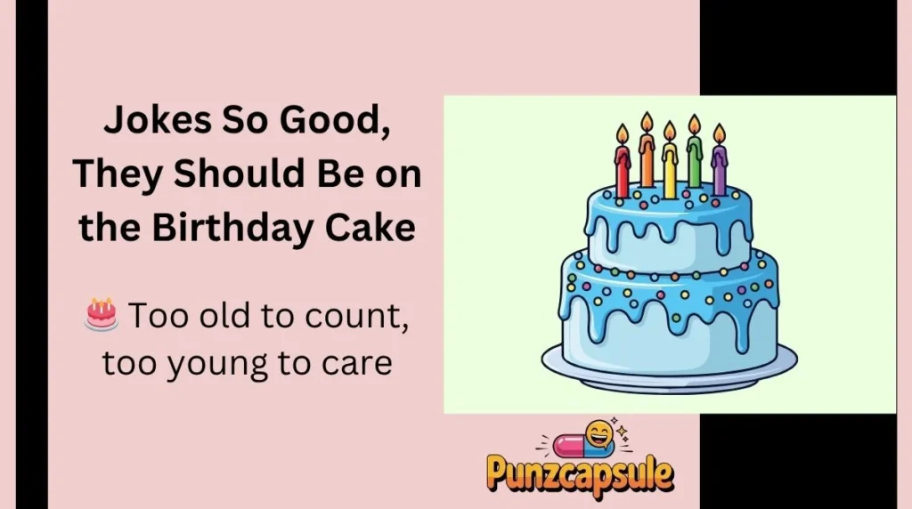 Jokes So Good, They Should Be on the Birthday Cake