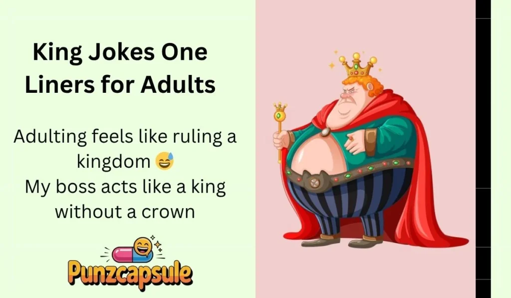 King Jokes One Liners for Adults