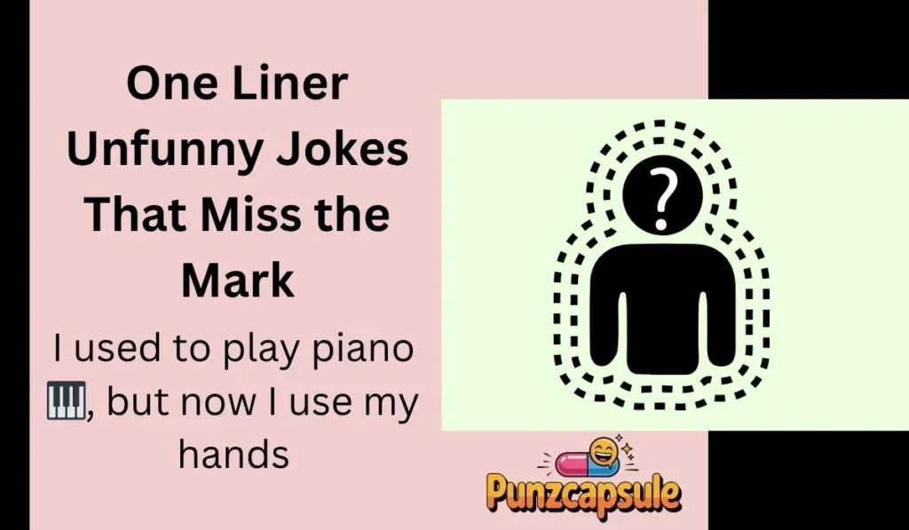 One Liner Unfunny Jokes That Miss the Mark