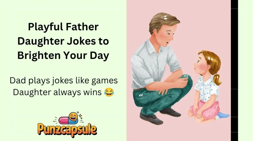 Playful Father Daughter Jokes to Brighten Your Day