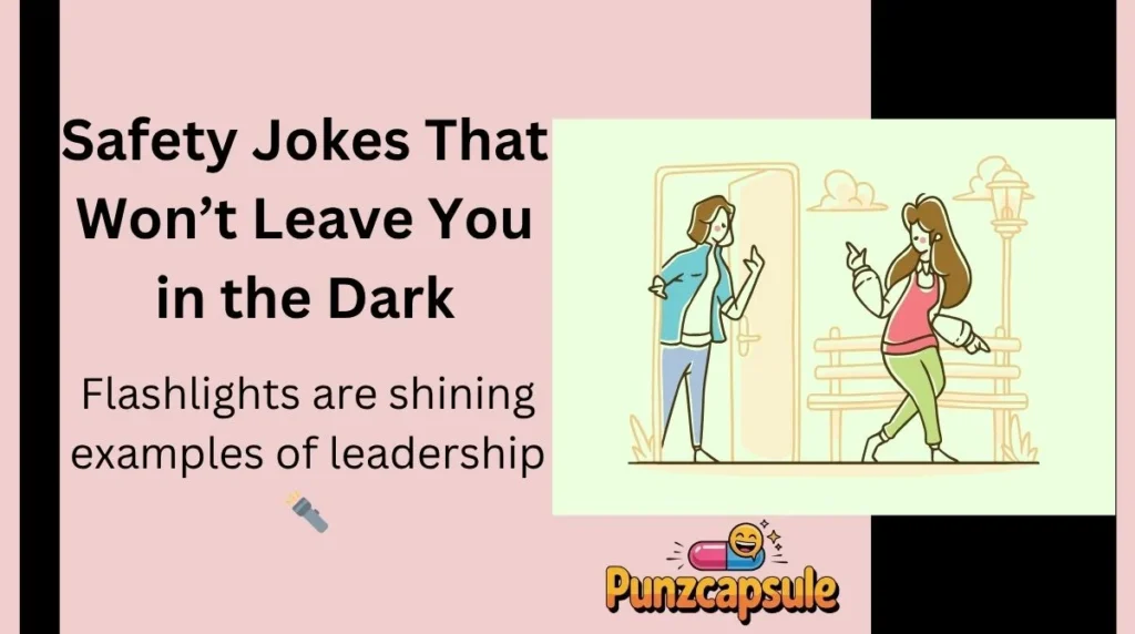 Safety Jokes That Wonβt Leave You in the Dark