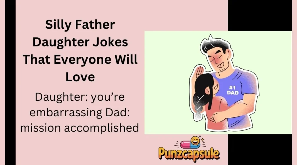 Silly Father Daughter Jokes That Everyone Will Love