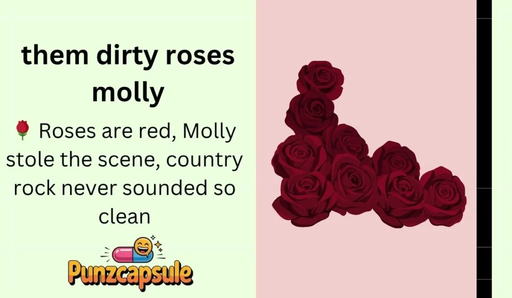 them dirty roses molly