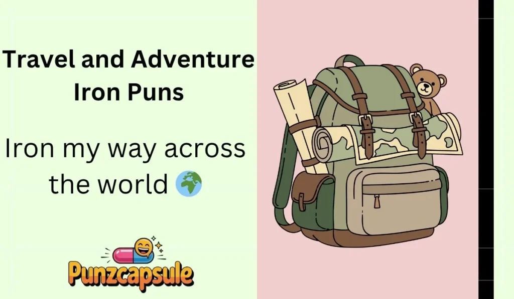 Travel and Adventure Iron Puns
