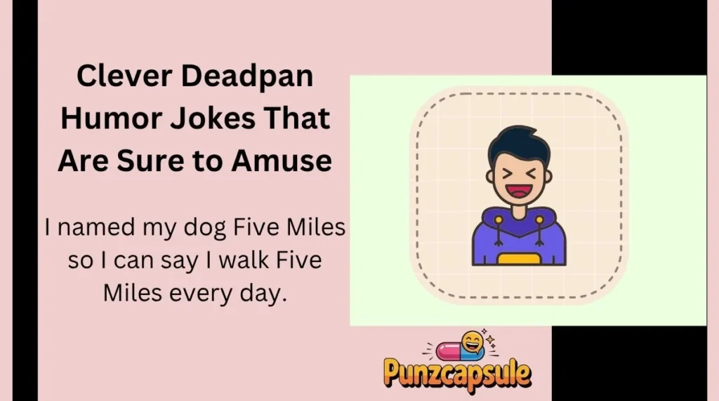 Clever Deadpan Humor Jokes That Are Sure to Amuse
