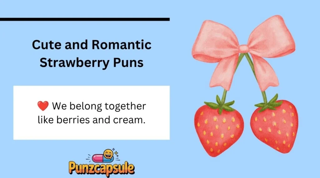 Cute and Romantic Strawberry Puns