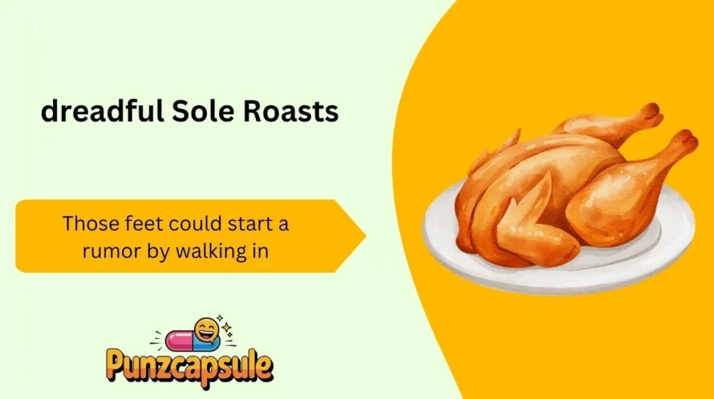dreadful Sole Roasts