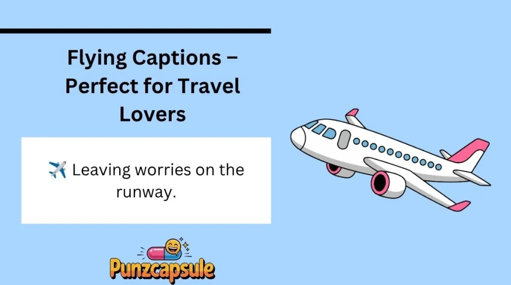 Flying Captions β Perfect for Travel Lovers