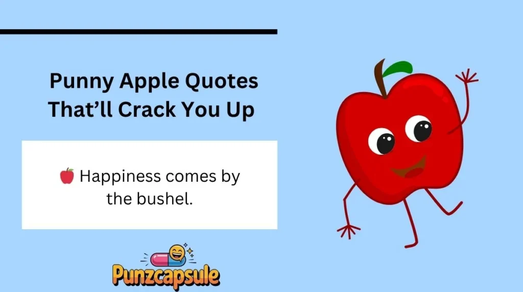 Punny Apple Quotes That’ll Crack You Up 🍏