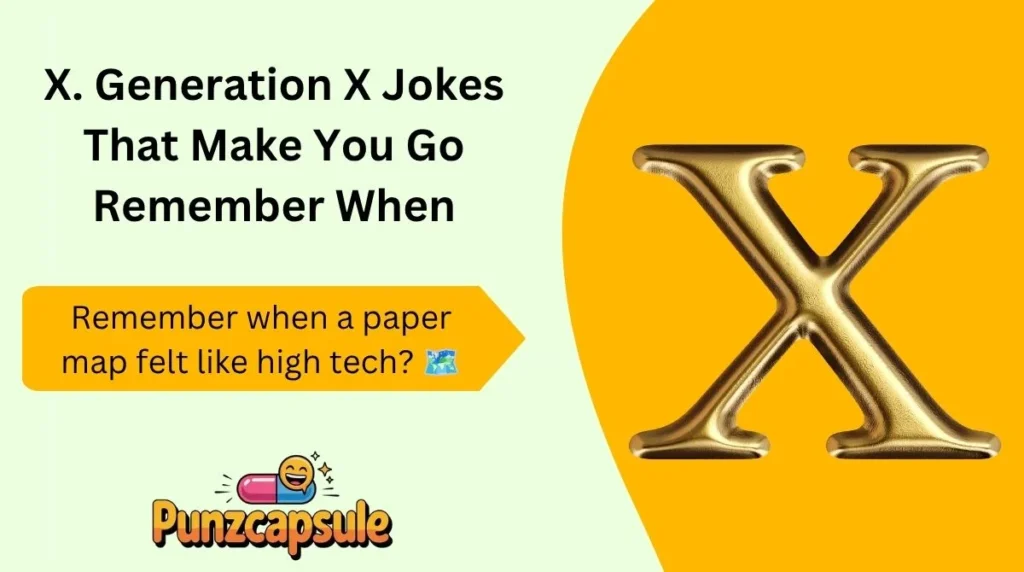 X. Generation X Jokes That Make You Go Remember When