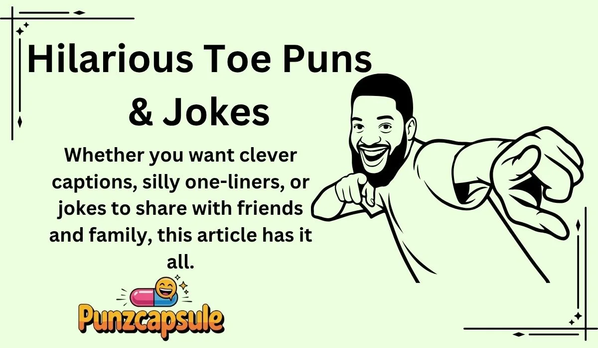 Hilarious Toe Puns & Jokes