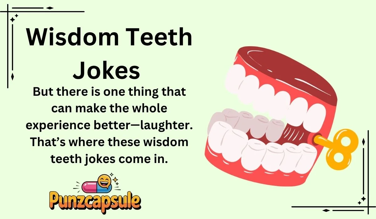 Wisdom Teeth Jokes